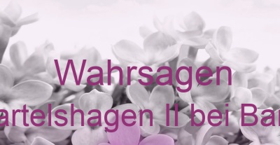 Wahrsagen Bartelshagen II bei Barth | Top-Experten für Kartenlegen, Wahrsagen, Hellsehen, Zukunftsdeutung. Wahrsagen Bartelshagen II bei Barth | Top-Experten für Kartenlegen, Wahrsagen, Hellsehen, Zukunftsdeutung.